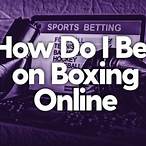 how to bet on boxing online